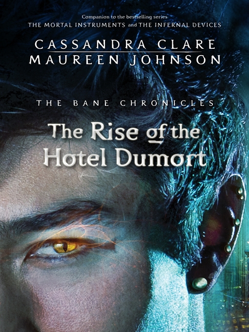 Title details for The Rise of the Hotel Dumort by Cassandra Clare - Available